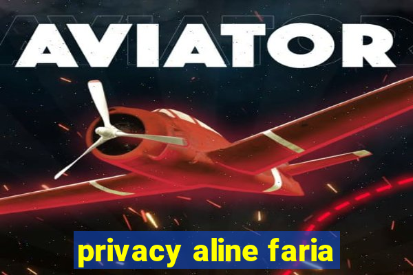 privacy aline faria